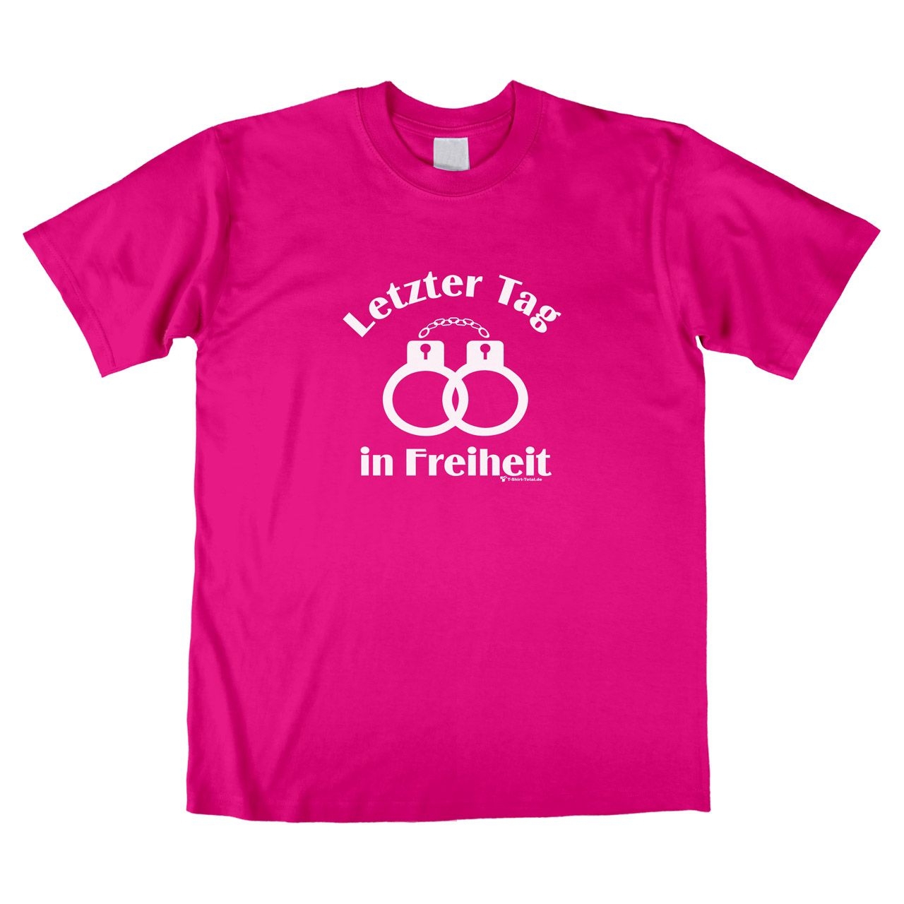Letzter Tag in Freiheit Unisex T-Shirt pink Extra Large