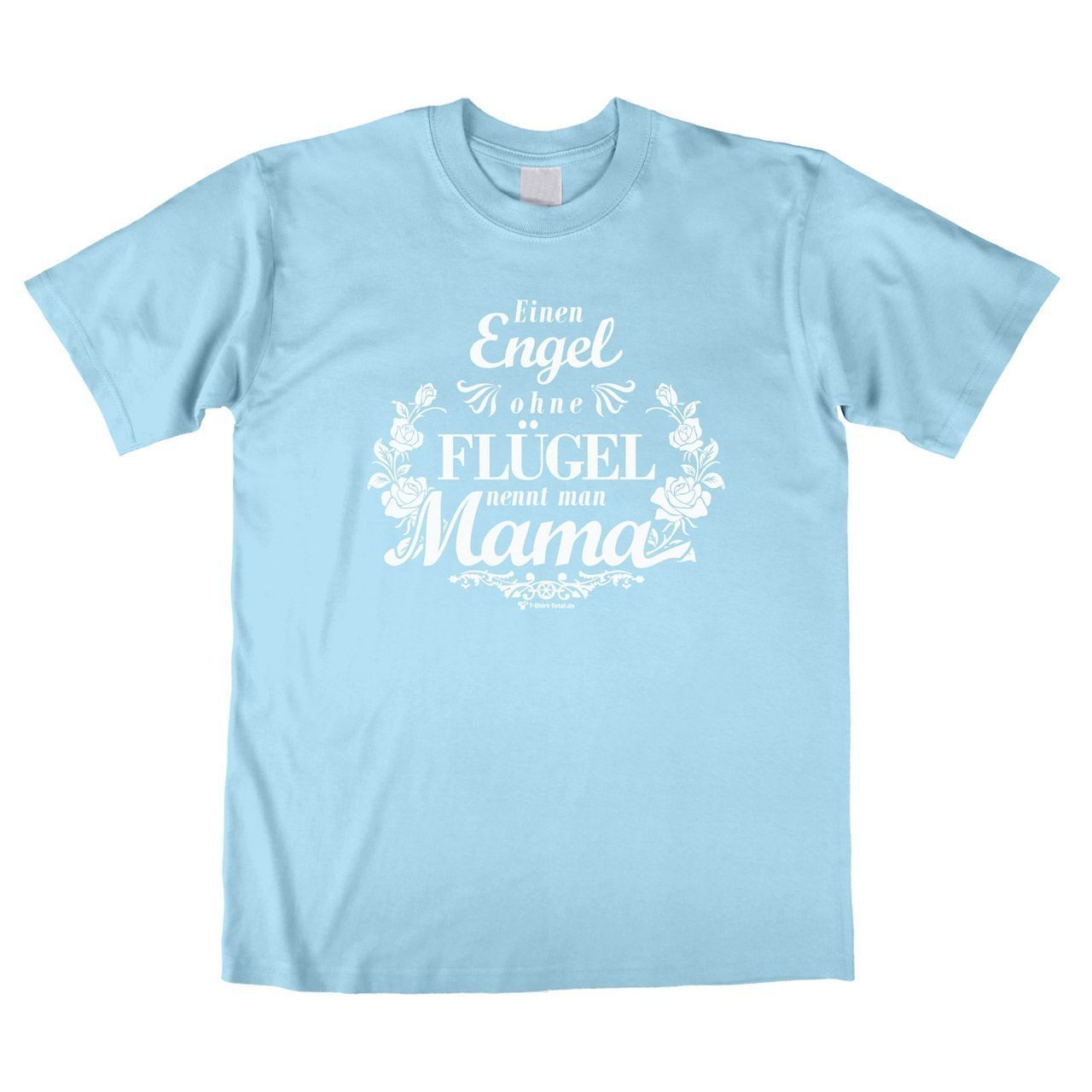 Mama ohne Flügel Unisex T-Shirt hellblau Medium