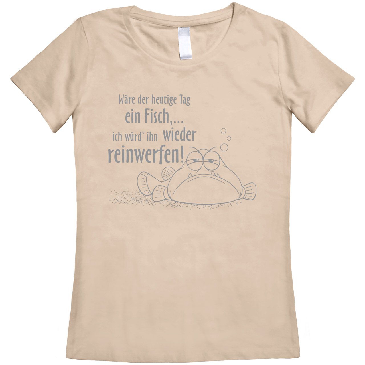 Wäre der heutige Tag ein Fisch Woman T-Shirt natur Medium