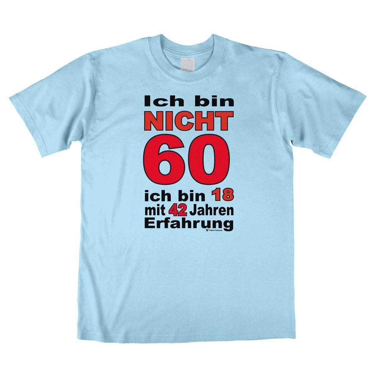 Bin nicht 60 Unisex T-Shirt hellblau Large