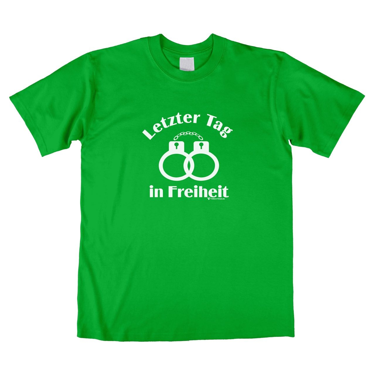 Letzter Tag in Freiheit Unisex T-Shirt grün Extra Large