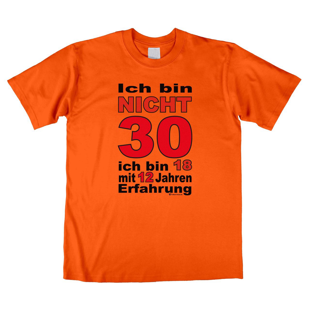 Bin nicht 30 Unisex T-Shirt orange Extra Large