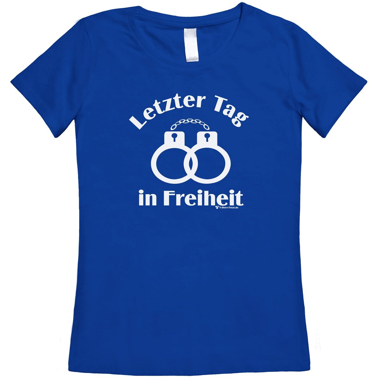 Letzter Tag in Freiheit Woman T-Shirt royal Extra Large
