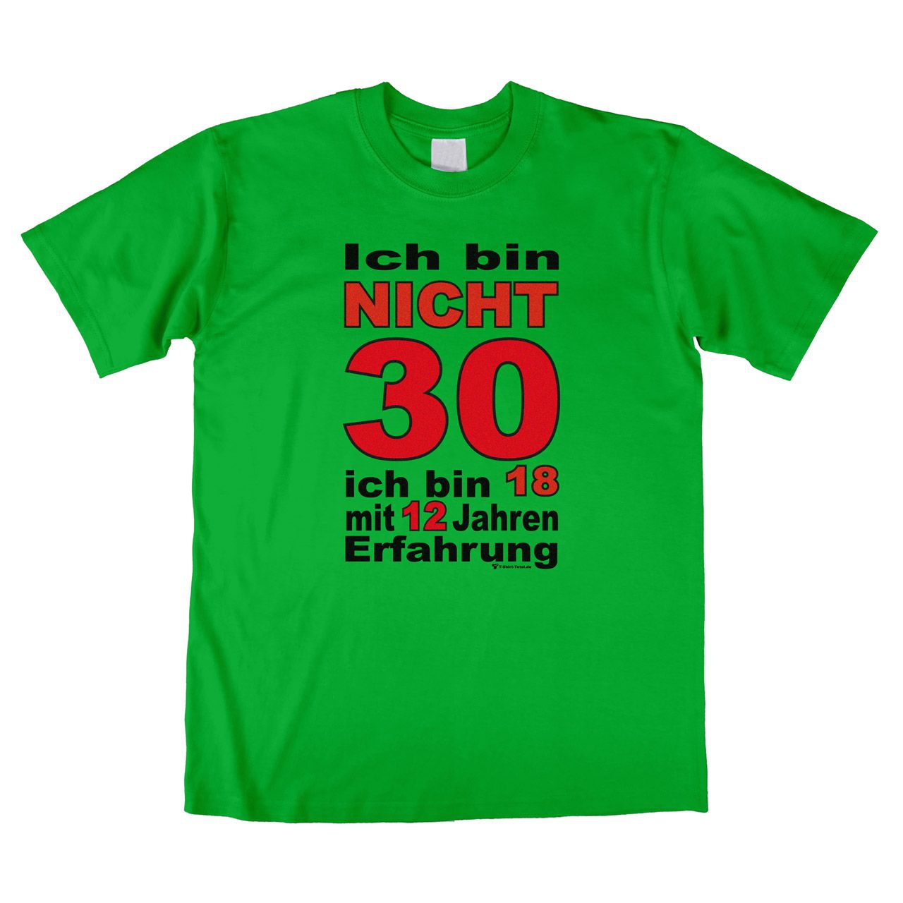 Bin nicht 30 Unisex T-Shirt grün Extra Large