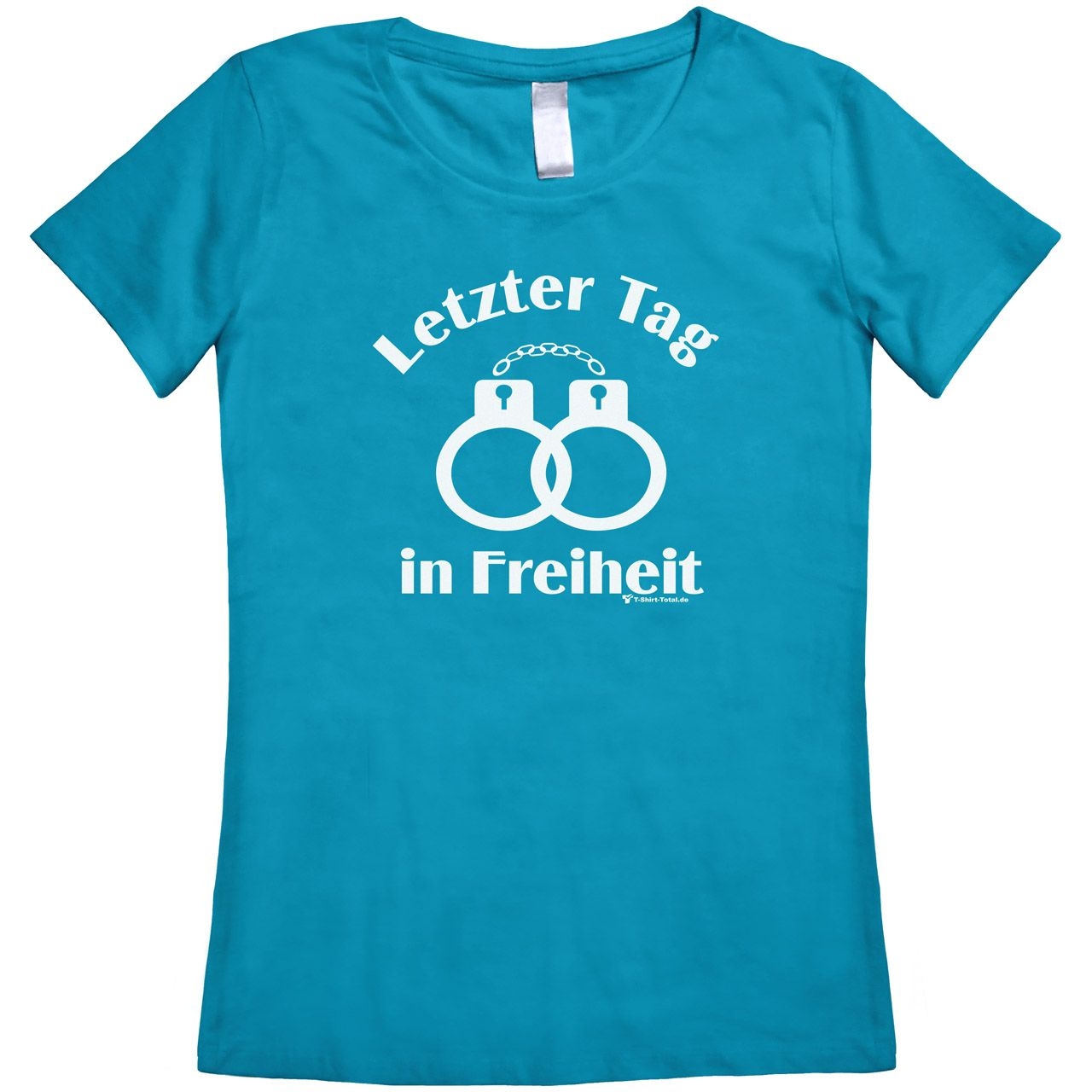 Letzter Tag in Freiheit Woman T-Shirt türkis Extra Large
