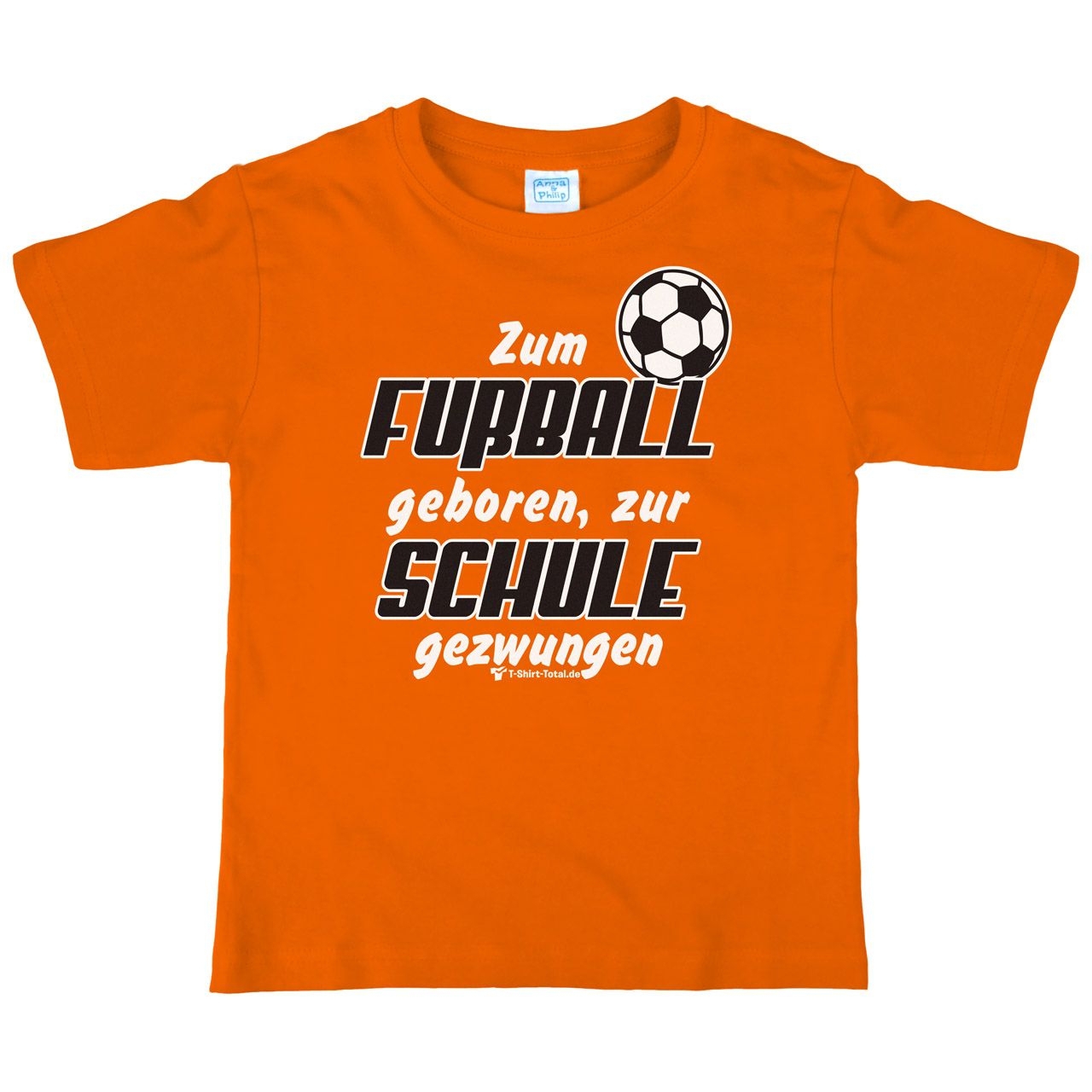 Zum Fußball geboren Kinder T-Shirt orange 110 / 116