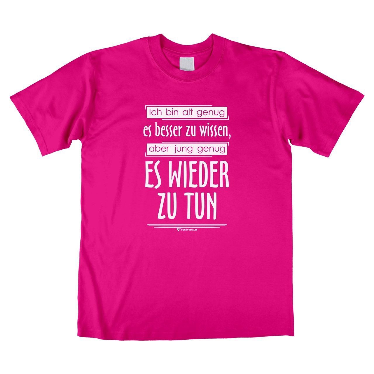 Ich bin alt genug Unisex T-Shirt pink Extra Large