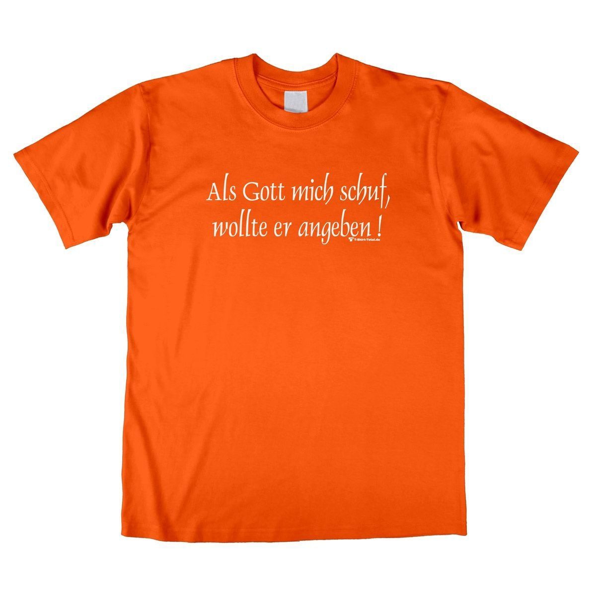 Als Gott mich schuf Unisex T-Shirt orange Medium