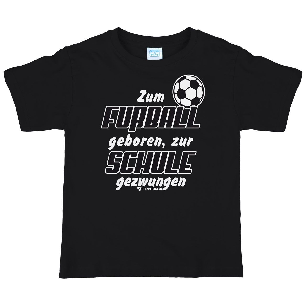 Zum Fußball geboren Kinder T-Shirt schwarz 110 / 116