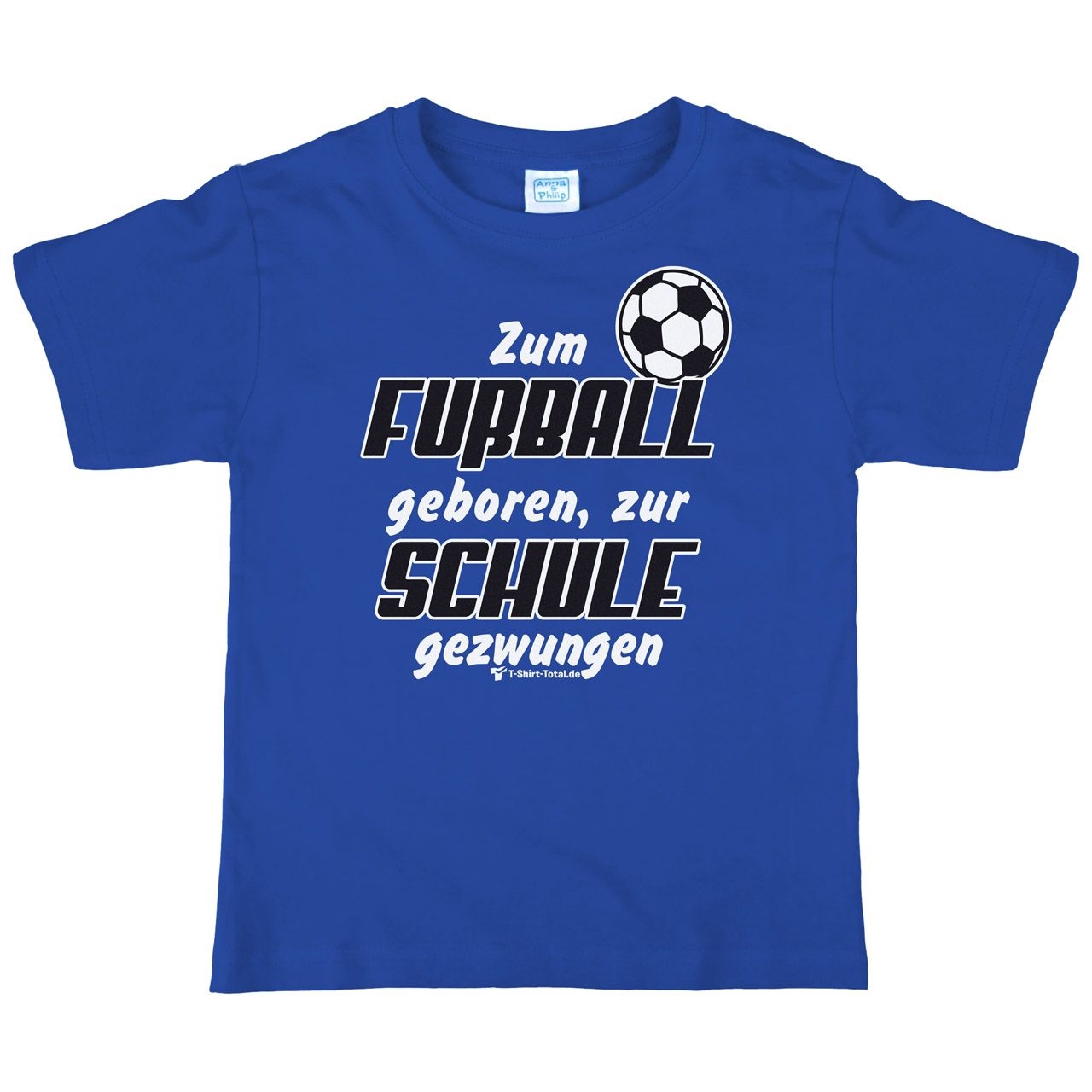 Zum Fußball geboren Kinder T-Shirt royal 110 / 116