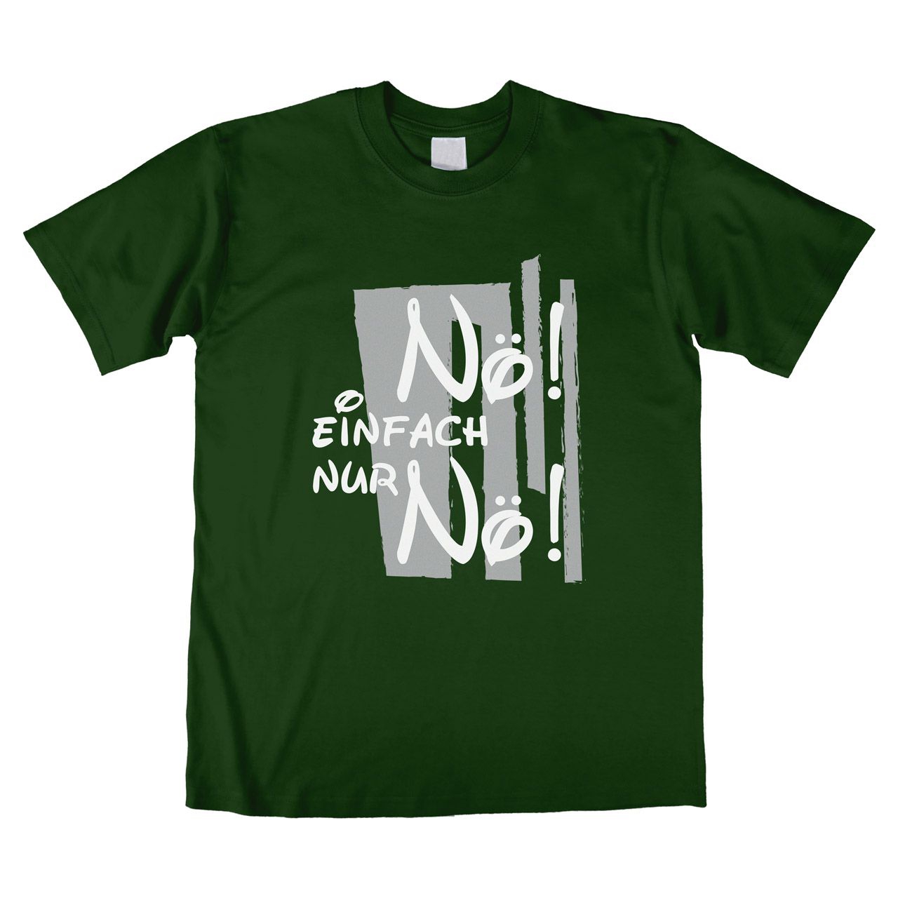 Nö einfach Nö Unisex T-Shirt dunkelgrün Small