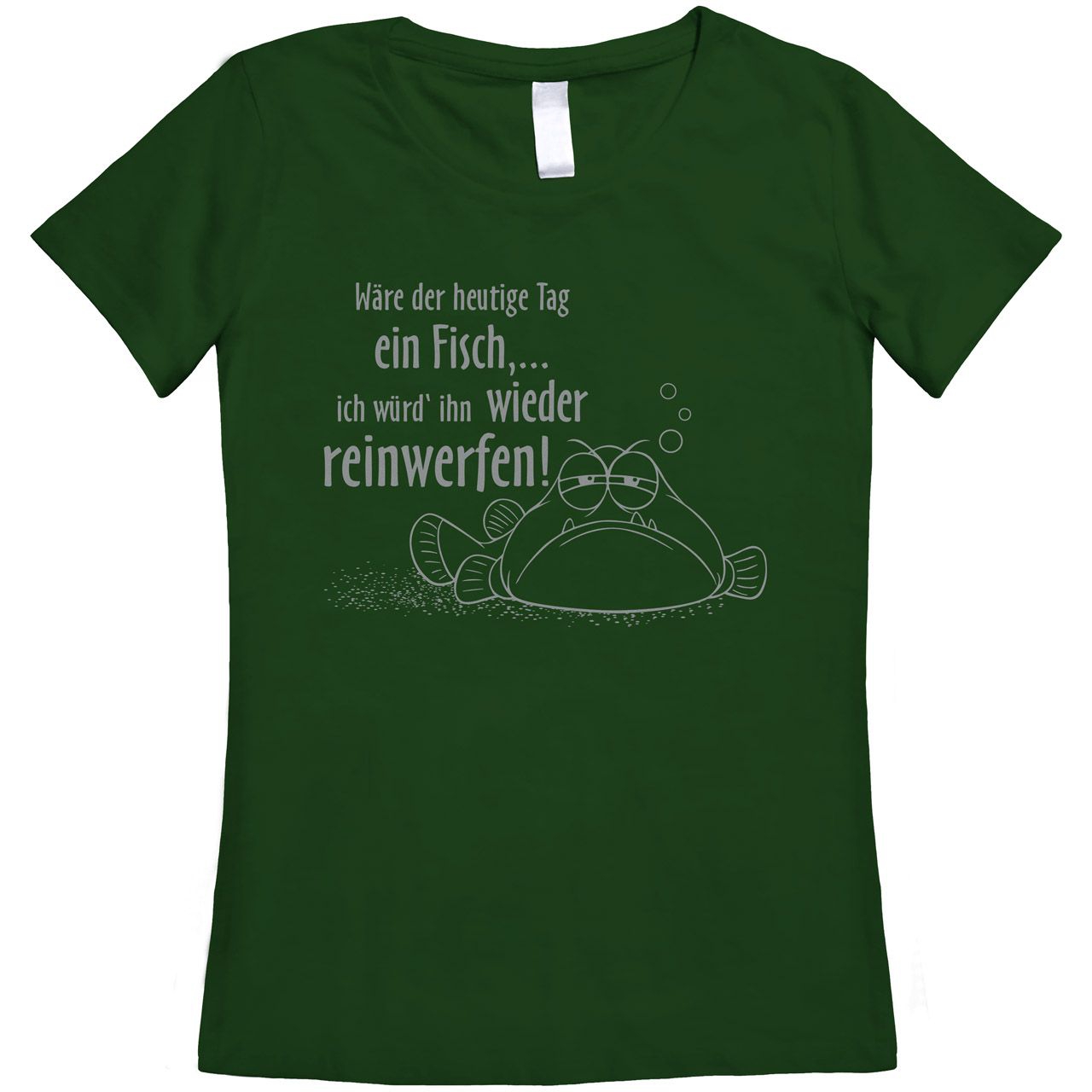 Wäre der heutige Tag ein Fisch Woman T-Shirt dunkelgrün Medium