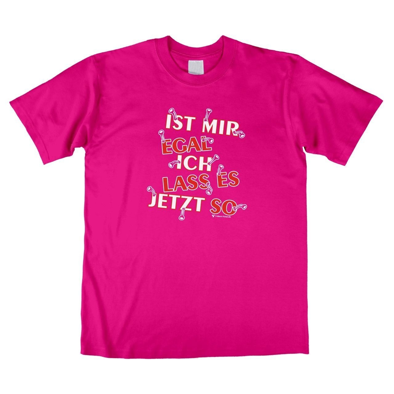 Lass es jetzt so Unisex T-Shirt pink Medium