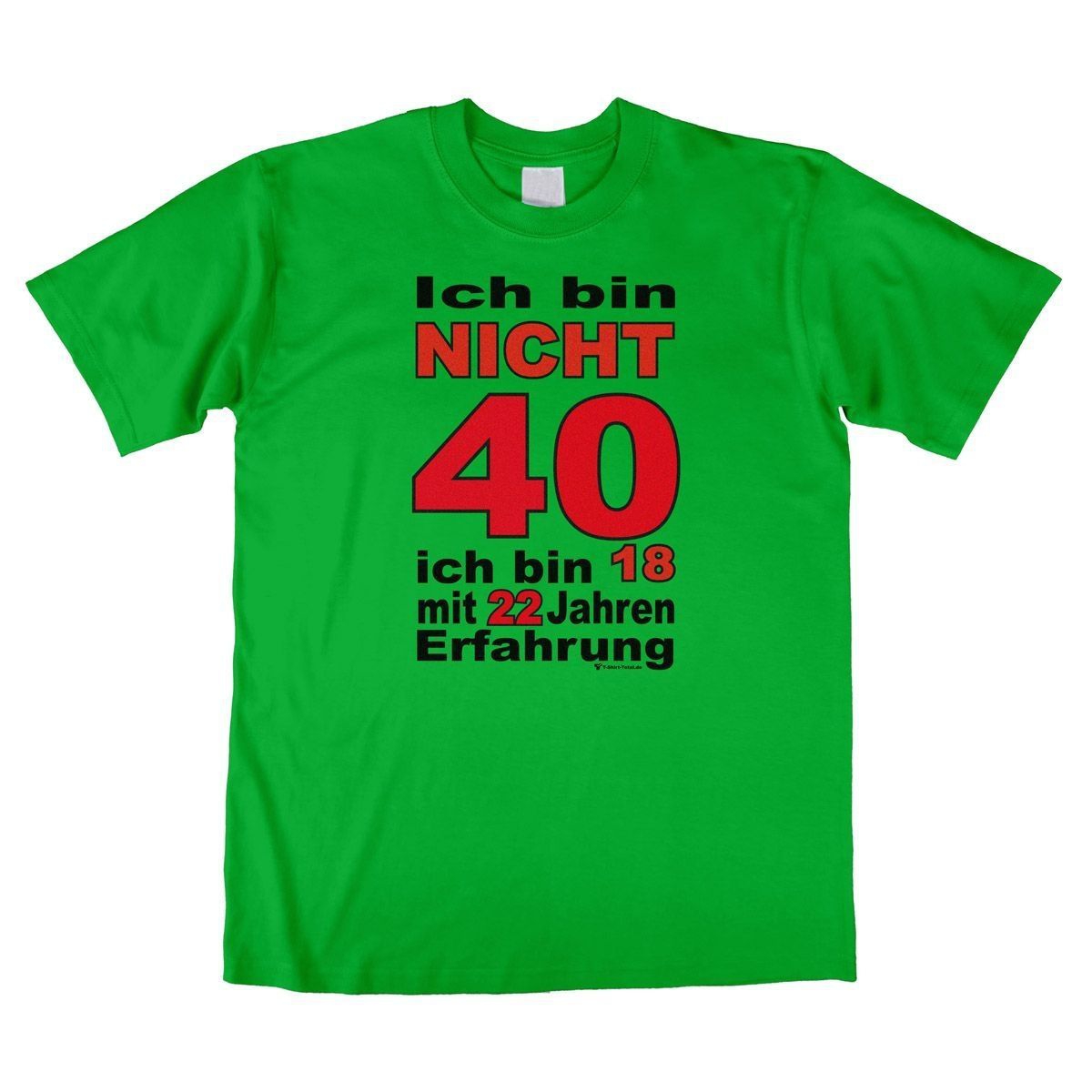 Bin nicht 40 Unisex T-Shirt grün Extra Large