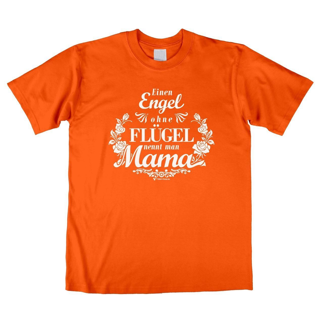 Mama ohne Flügel Unisex T-Shirt orange Medium